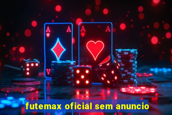 futemax oficial sem anuncio